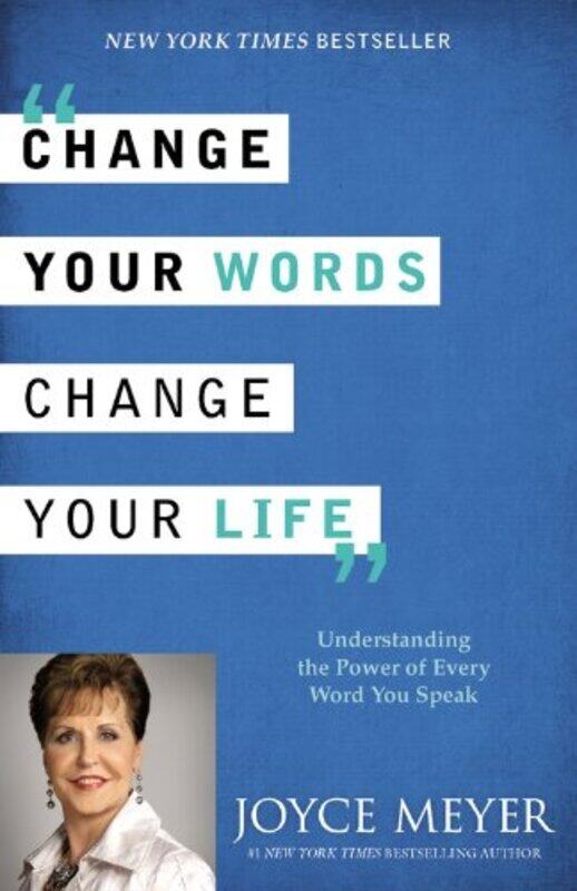 Change Your Words, Change Your Life: Understanding the Power of Every Word,Paperback by Meyer, Joyce
Change Your Words, Change Your Life: Understanding the Power of Every Word,Paperback by Meyer, Joyce