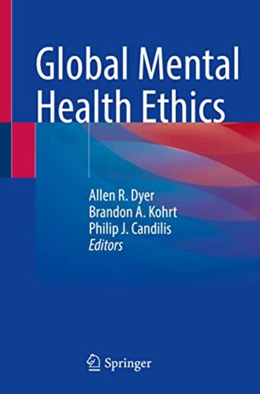 Global Mental Health Ethics by Allen R DyerBrandon A KohrtPhilip J Candilis-Paperback
Global Mental Health Ethics by Allen R DyerBrandon A KohrtPhilip J Candilis-Paperback