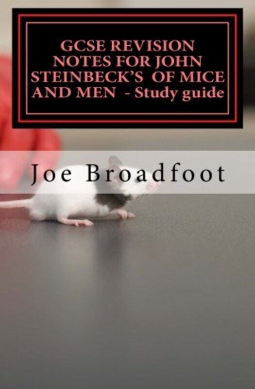 Gcse Revision Notes For John Steinbecks Of Mice And Men Study Guide All Chapters Pagebypage A Broadfoot, Joe Paperback
Gcse Revision Notes For John Steinbecks Of Mice And Men Study Guide All Chapters Pagebypage A Broadfoot, Joe Paperback