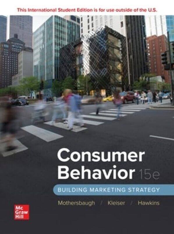 Consumer Behavior Building Marketing Strategy ISE by David MothersbaughRoger BestSusan Bardi KleiserDelbert Hawkins-Paperback
Consumer Behavior Building Marketing Strategy ISE by David MothersbaughRoger BestSusan Bardi KleiserDelbert Hawkins-Paperback