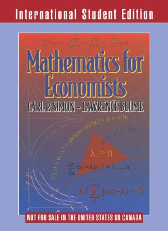 Mathematics For Economists by Carl P (University of Michigan) SimonLawrence (Cornell University) Blume-Paperback
Mathematics For Economists by Carl P (University of Michigan) SimonLawrence (Cornell University) Blume-Paperback
