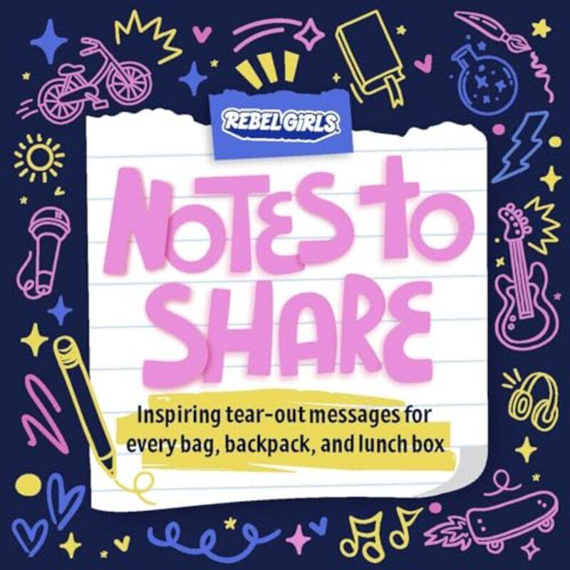 Notes To Share Inspiring Tearout Messages For Every Bag Backpack And Lunchbox by Rebel Girls -Paperback
Notes To Share Inspiring Tearout Messages For Every Bag Backpack And Lunchbox by Rebel Girls -Paperback