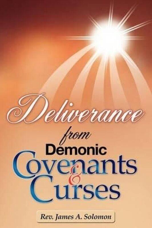 Deliverance From Demonic Covenants And Curses By Solomon, Rev James A - Paperback
Deliverance From Demonic Covenants And Curses By Solomon, Rev James A - Paperback