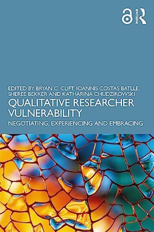 Qualitative Researcher Vulnerability by Bryan C CliftIoannis Costas BatlleSheree BekkerKatharina Chudzikowski-Paperback
Qualitative Researcher Vulnerability by Bryan C CliftIoannis Costas BatlleSheree BekkerKatharina Chudzikowski-Paperback