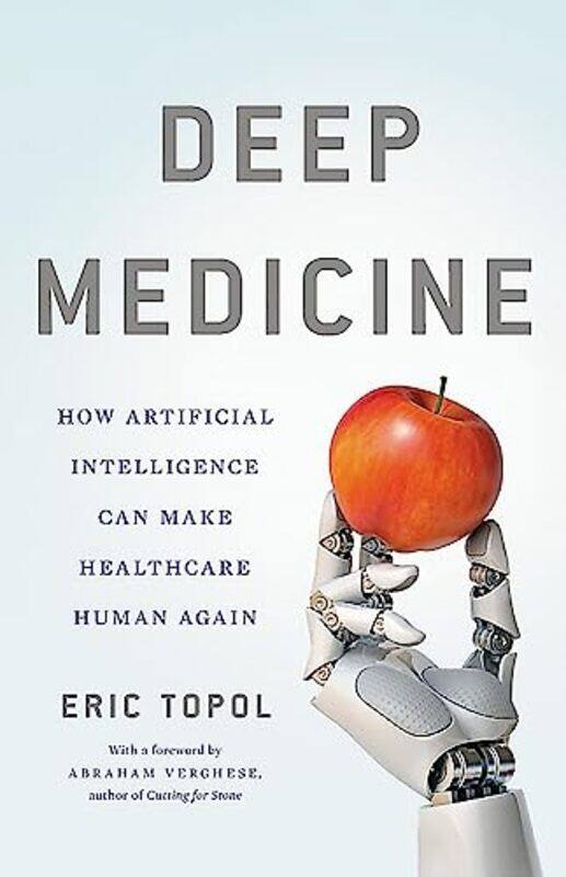 Deep Medicine How Artificial Intelligence Can Make Healthcare Human Again By Topol, Eric, M.D. Hardcover
Deep Medicine How Artificial Intelligence Can Make Healthcare Human Again By Topol, Eric, M.D. Hardcover
