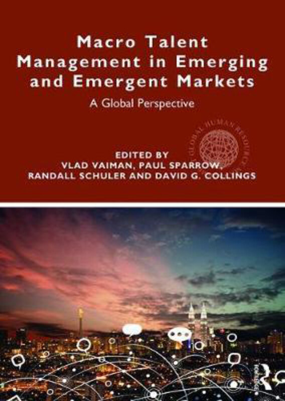 Macro Talent Management in Emerging and Emergent Markets: A Global Perspective, Paperback Book, By: Vlad Vaiman
Macro Talent Management in Emerging and Emergent Markets: A Global Perspective, Paperback Book, By: Vlad Vaiman