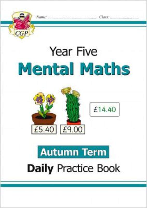New KS2 Mental Maths Daily Practice Book: Year 5 - Autumn Term,Paperback,ByCGP Books
New KS2 Mental Maths Daily Practice Book: Year 5 - Autumn Term,Paperback,ByCGP Books
