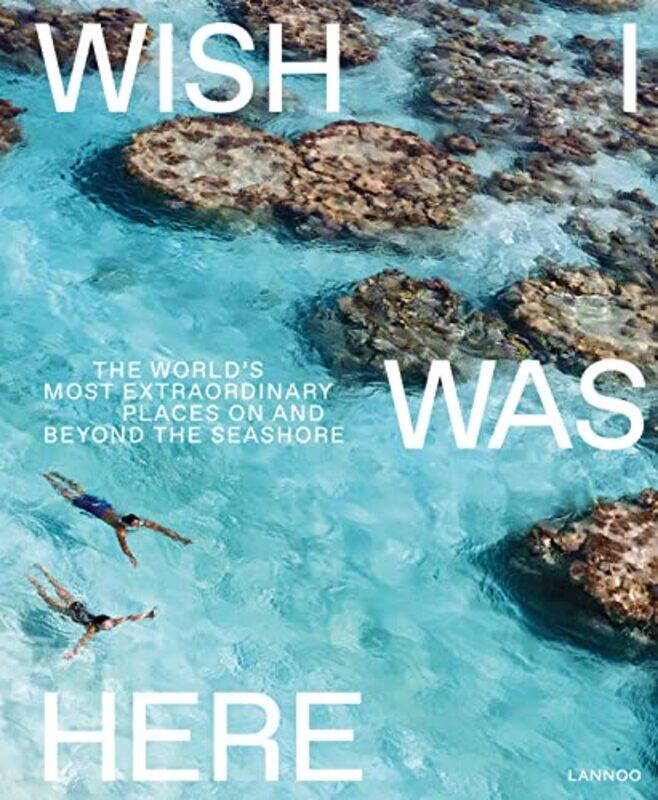 Wish I Was Here: The Worlds Most Extraordinary Places on and Beyond the Seashore , Hardcover by Bedaux, Sebastiaan
Wish I Was Here: The Worlds Most Extraordinary Places on and Beyond the Seashore , Hardcover by Bedaux, Sebastiaan