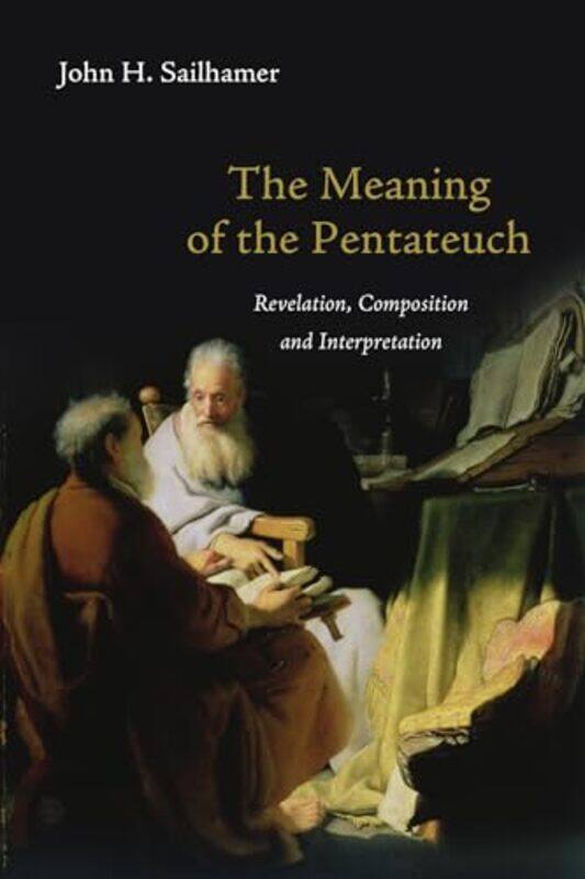 The Meaning of the Pentateuch Revelation Composition and Interpretation by John H Sailhamer-Paperback
The Meaning of the Pentateuch Revelation Composition and Interpretation by John H Sailhamer-Paperback