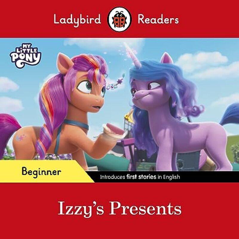 Ladybird Readers Beginner Level My Little Pony Izzys Presents Elt Graded Reader by Ladybird Paperback
Ladybird Readers Beginner Level My Little Pony Izzys Presents Elt Graded Reader by Ladybird Paperback