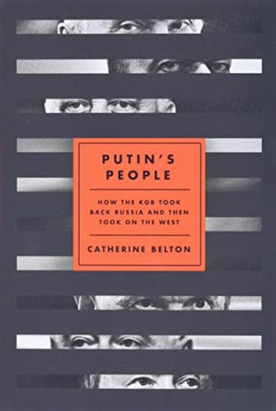 Putin's People: How the KGB Took Back Russia and Then Took on the West,Hardcover,by:Belton, Catherine
Putin's People: How the KGB Took Back Russia and Then Took on the West,Hardcover,by:Belton, Catherine