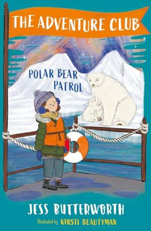 The Adventure Club Polar Bear Patrol by Jess ButterworthKirsti Beautyman-Paperback
The Adventure Club Polar Bear Patrol by Jess ButterworthKirsti Beautyman-Paperback