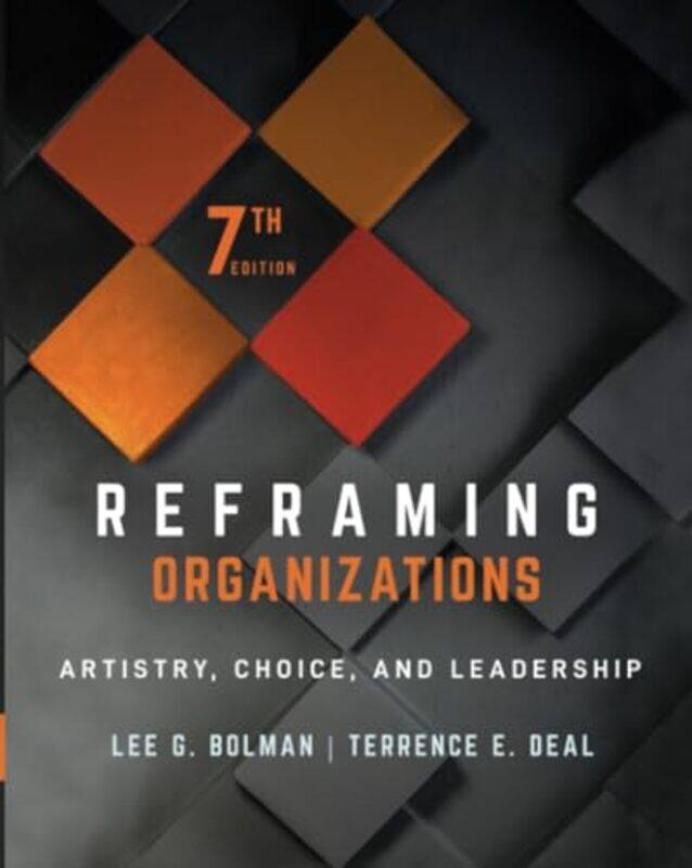 Reframing Organizations by Lee G University of Missouri-Kansas City BolmanTerrence E University of Southern California Deal-Paperback
Reframing Organizations by Lee G University of Missouri-Kansas City BolmanTerrence E University of Southern California Deal-Paperback