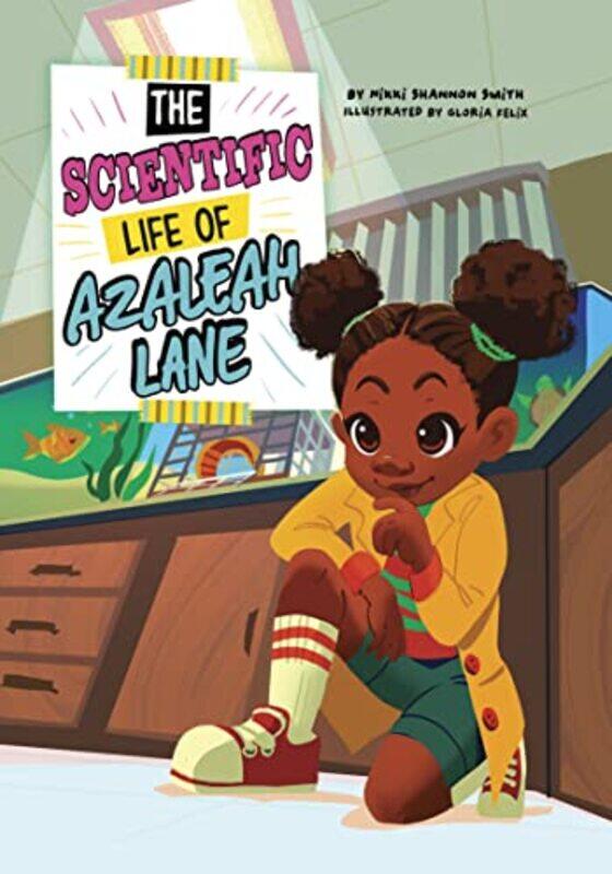 The Scientific Life of Azaleah Lane by Nikki Shannon SmithGloria Felix-Paperback
The Scientific Life of Azaleah Lane by Nikki Shannon SmithGloria Felix-Paperback