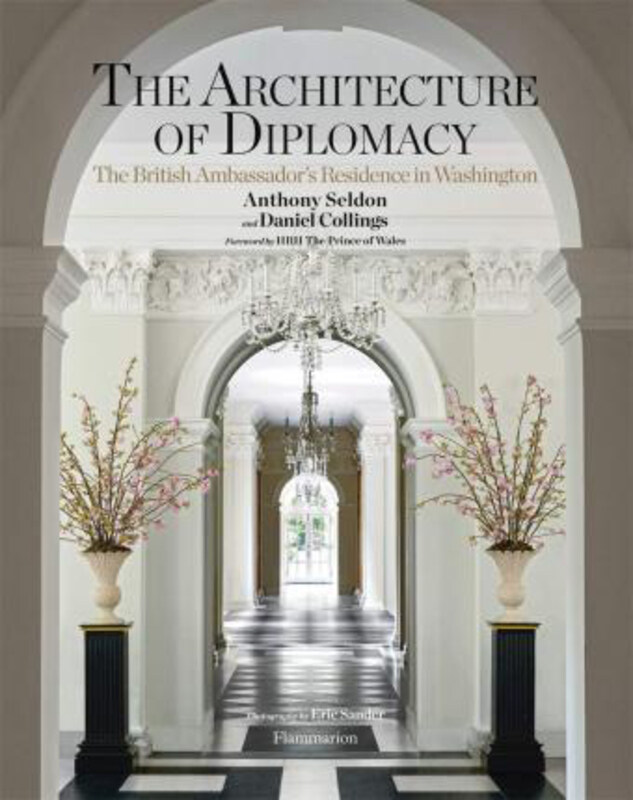 The Architecture of Diplomacy: The British Ambassador's Residence in Washington, Hardcover Book, By: Anthony Seldon
The Architecture of Diplomacy: The British Ambassador's Residence in Washington, Hardcover Book, By: Anthony Seldon