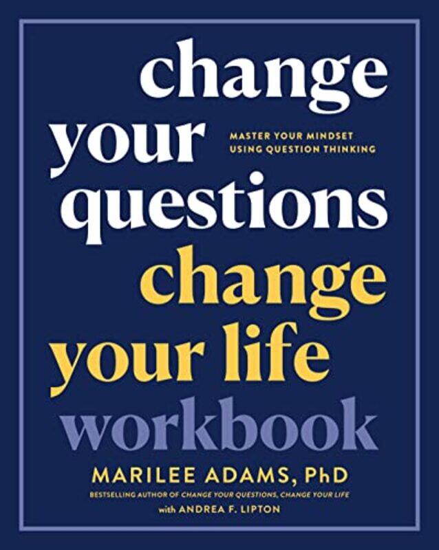 Change Your Questions, Change Your Life Workbook: Master Your Mindset Using Question Thinking,Paperback by Ph.D., Marilee Adams,
Change Your Questions, Change Your Life Workbook: Master Your Mindset Using Question Thinking,Paperback by Ph.D., Marilee Adams,