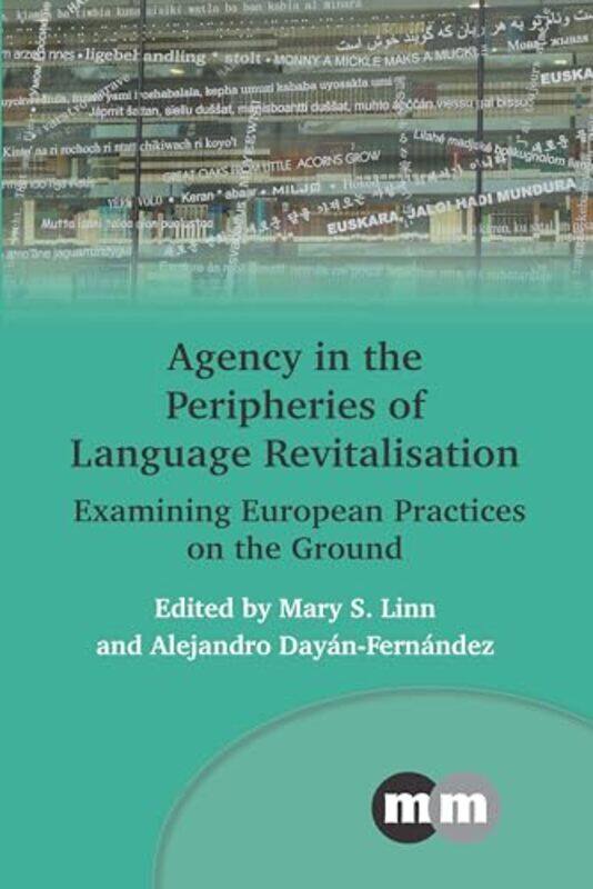 Agency In The Peripheries Of Language Revitalisation by Mary S LinnAlejandro Dayan-Fernandez-Paperback
Agency In The Peripheries Of Language Revitalisation by Mary S LinnAlejandro Dayan-Fernandez-Paperback