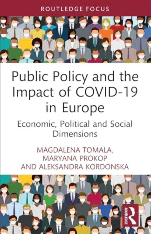 Public Policy and the Impact of COVID-19 in Europe by Magdalena TomalaMaryana ProkopAleksandra Kordonska -Paperback
Public Policy and the Impact of COVID-19 in Europe by Magdalena TomalaMaryana ProkopAleksandra Kordonska -Paperback