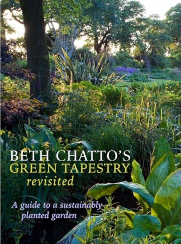 Beth Chattos Green Tapestry Revisited by Peter AtkinsJones LorettaLaverman LeroyYoung KelleyPatterson James-Hardcover
Beth Chattos Green Tapestry Revisited by Peter AtkinsJones LorettaLaverman LeroyYoung KelleyPatterson James-Hardcover