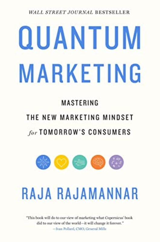 Quantum Marketing Mastering The New Marketing Mindset For Tomorrows Consumers By Rajamannar, Raja Hardcover
Quantum Marketing Mastering The New Marketing Mindset For Tomorrows Consumers By Rajamannar, Raja Hardcover