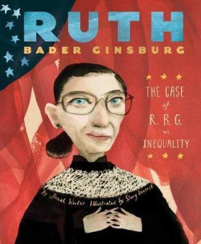 Ruth Bader Ginsburg: The Case of R.B.G. vs. Inequality.Hardcover,By :Winter, Jonah - Innerst, Stacy
Ruth Bader Ginsburg: The Case of R.B.G. vs. Inequality.Hardcover,By :Winter, Jonah - Innerst, Stacy