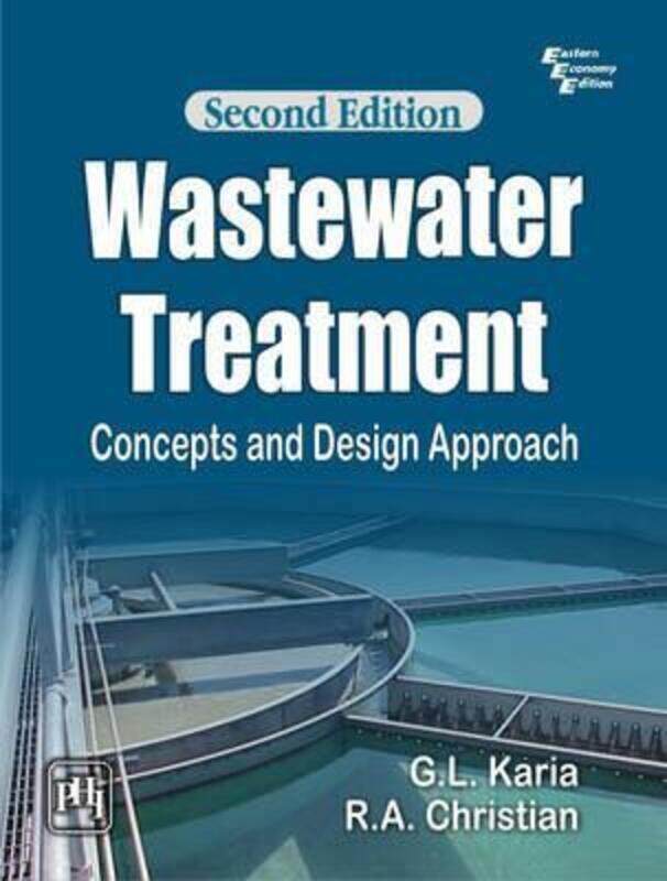 Wastewater Treatment: Concepts and Design Approach, Paperback Book, By: G. L. Karia
Wastewater Treatment: Concepts and Design Approach, Paperback Book, By: G. L. Karia