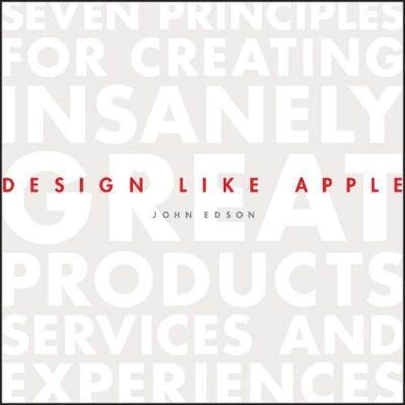 Design Like Apple: Seven Principles For Creating Insanely Great Products, Services, and Experiences.Hardcover,By :John Edson
Design Like Apple: Seven Principles For Creating Insanely Great Products, Services, and Experiences.Hardcover,By :John Edson