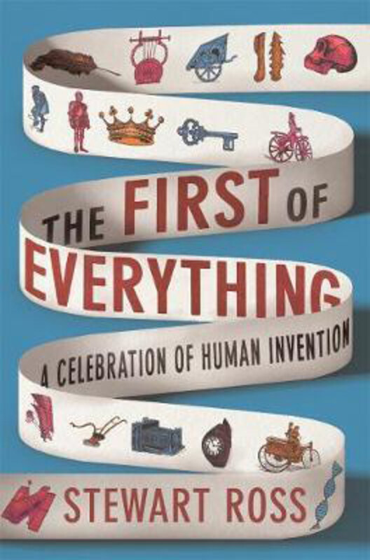 The First of Everything: A History of Human Invention, Innovation and Discovery, Hardcover Book, By: Stewart Ross
The First of Everything: A History of Human Invention, Innovation and Discovery, Hardcover Book, By: Stewart Ross