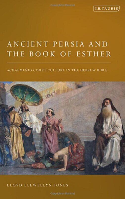 Ancient Persia and the Book of Esther by Lloyd Cardiff University, UK Llewellyn-Jones-Paperback
Ancient Persia and the Book of Esther by Lloyd Cardiff University, UK Llewellyn-Jones-Paperback