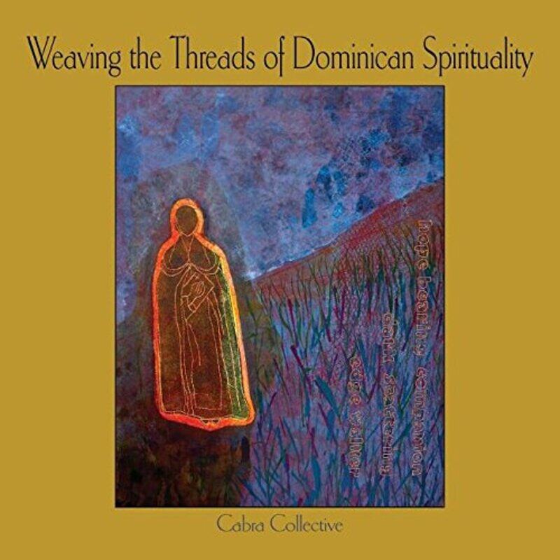 Weaving the Threads of Dominican Spirituality by Cabra Collective Cabra Collective-Paperback
Weaving the Threads of Dominican Spirituality by Cabra Collective Cabra Collective-Paperback