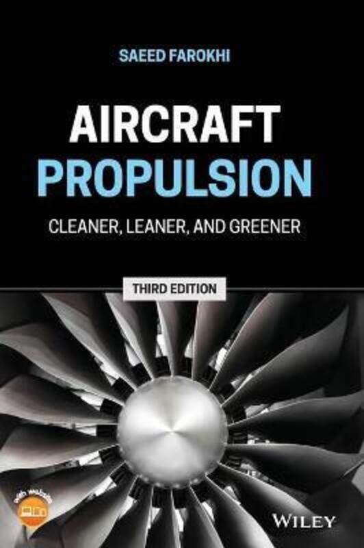 Aircraft Propulsion - Cleaner, Leaner, and Greener 3rd Edition,Hardcover,ByFarokhi, S
Aircraft Propulsion - Cleaner, Leaner, and Greener 3rd Edition,Hardcover,ByFarokhi, S