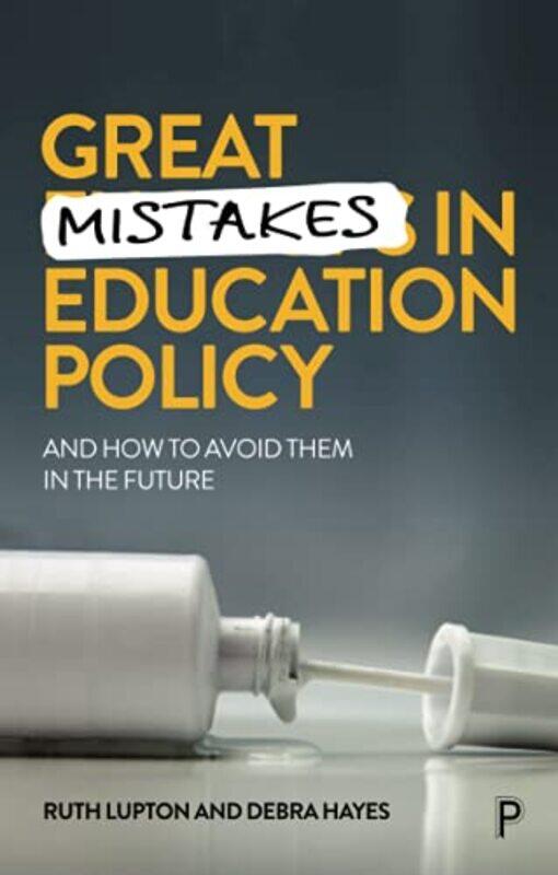 Great Mistakes in Education Policy by Ruth The University of Manchester LuptonDebra The University of Sydney Hayes-Paperback
Great Mistakes in Education Policy by Ruth The University of Manchester LuptonDebra The University of Sydney Hayes-Paperback