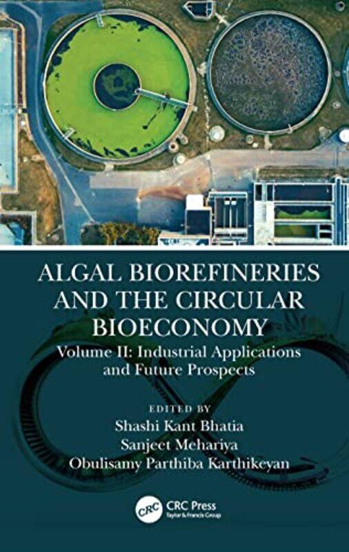 Algal Biorefineries And The Circular Bioeconomy by OBULISAMY PARTHIBA KARTHIKEYANSanjeet (Umea University, Sweden) MehariyaShashi Kant Bhatia-Hardcove
Algal Biorefineries And The Circular Bioeconomy by OBULISAMY PARTHIBA KARTHIKEYANSanjeet (Umea University, Sweden) MehariyaShashi Kant Bhatia-Hardcove