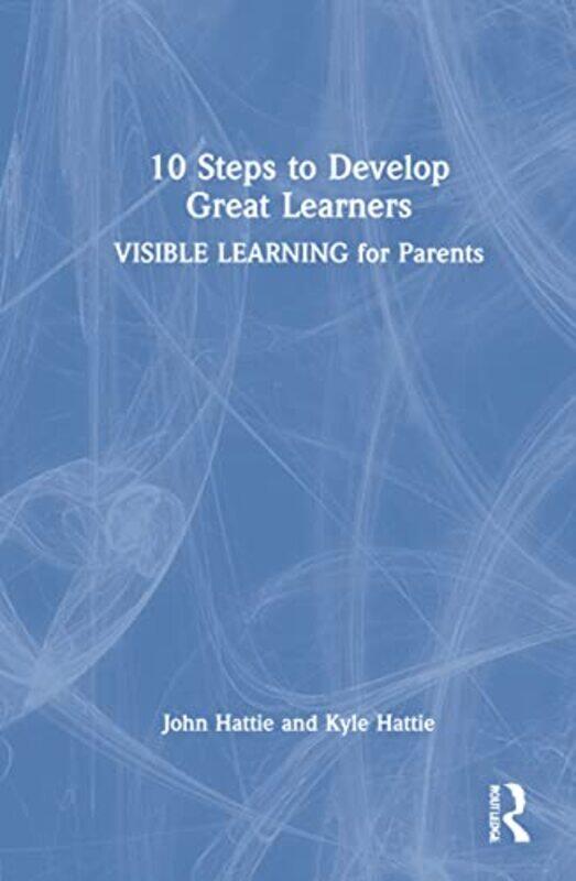 10 Steps to Develop Great Learners by John University of Melbourne HattieKyle Hattie-Hardcover
10 Steps to Develop Great Learners by John University of Melbourne HattieKyle Hattie-Hardcover