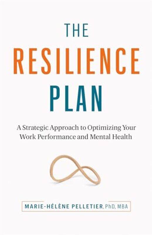 The Resilience Plan A Strategic Approach to Optimizing Your Work Performance and Mental Health by Pelletier Phd Mba, Marie-Helene - Paperback
The Resilience Plan A Strategic Approach to Optimizing Your Work Performance and Mental Health by Pelletier Phd Mba, Marie-Helene - Paperback