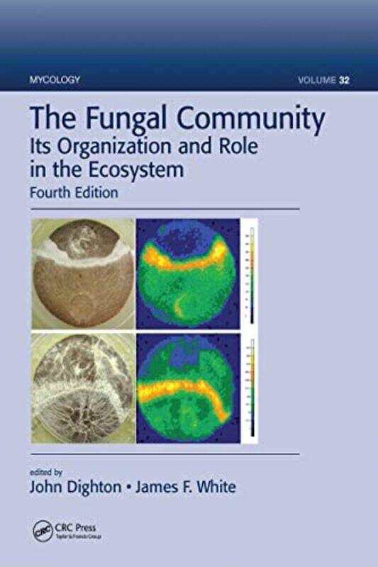 The Fungal Community by John Rutgers University Pinelands Field Station, New Lisbon, New Jersey, USA DightonJames F Rutgers University , New Lisbon, N
The Fungal Community by John Rutgers University Pinelands Field Station, New Lisbon, New Jersey, USA DightonJames F Rutgers University , New Lisbon, N