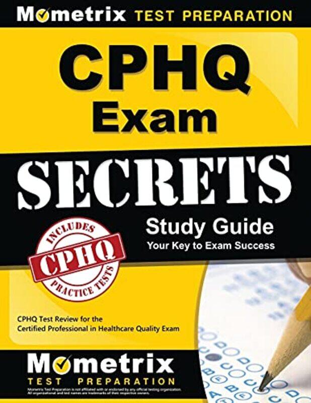 Cphq Exam Secrets Study Guide: Cphq Test Review for the Certified Professional in Healthcare Quality , Paperback by Cphq Exam Secrets Test Prep
Cphq Exam Secrets Study Guide: Cphq Test Review for the Certified Professional in Healthcare Quality , Paperback by Cphq Exam Secrets Test Prep