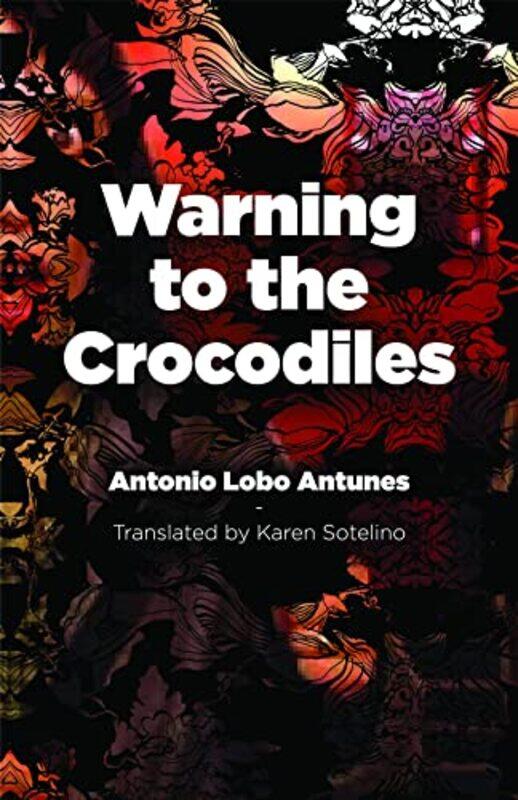 Warning to the Crocodiles by Antonio Lobo AntunesKaren C Sherwood Sotelino-Paperback
Warning to the Crocodiles by Antonio Lobo AntunesKaren C Sherwood Sotelino-Paperback