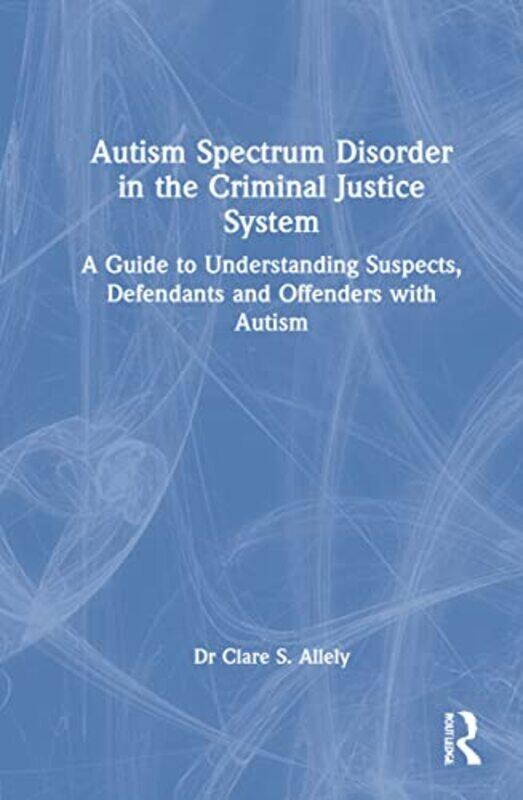 Autism Spectrum Disorder in the Criminal Justice System by Alexandra KennedyMary Beth WilliamsRuss HarrisSameet M PhD KumarSoili Poijula-Hardcover
Autism Spectrum Disorder in the Criminal Justice System by Alexandra KennedyMary Beth WilliamsRuss HarrisSameet M PhD KumarSoili Poijula-Hardcover