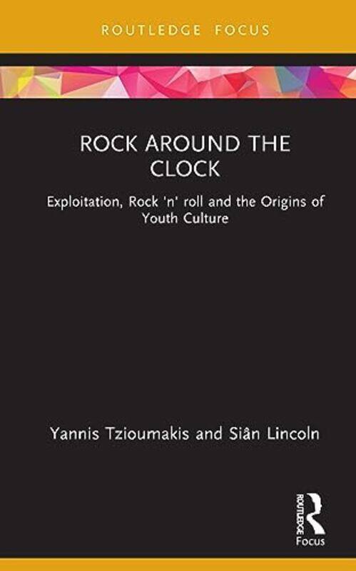Rock around the Clock by Yannis University of Liverpool, UK TzioumakisSian Lincoln-Hardcover
Rock around the Clock by Yannis University of Liverpool, UK TzioumakisSian Lincoln-Hardcover