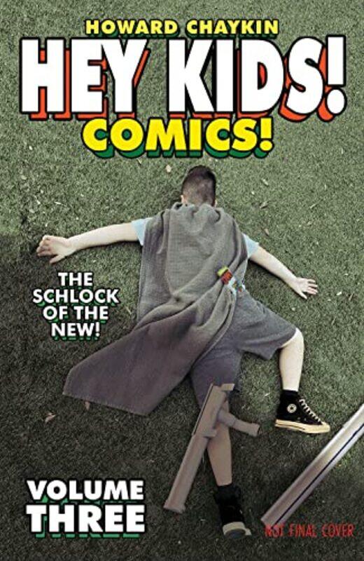Hey Kids Comics Volume 3 The Schlock of the New by Howard Victor Chaykin-Paperback
Hey Kids Comics Volume 3 The Schlock of the New by Howard Victor Chaykin-Paperback