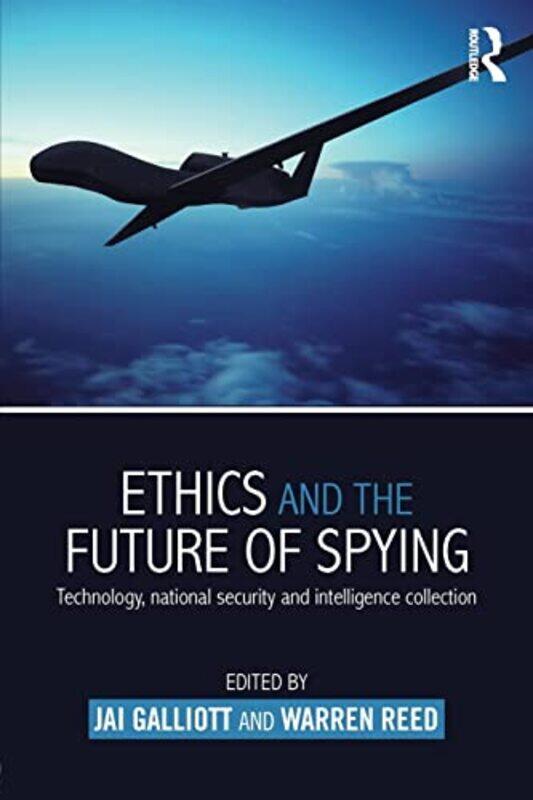 Ethics and the Future of Spying by Jai Macquarie University, Sydney, Australia GalliottWarren Central Queensland University, Australia Reed-Paperback
Ethics and the Future of Spying by Jai Macquarie University, Sydney, Australia GalliottWarren Central Queensland University, Australia Reed-Paperback
