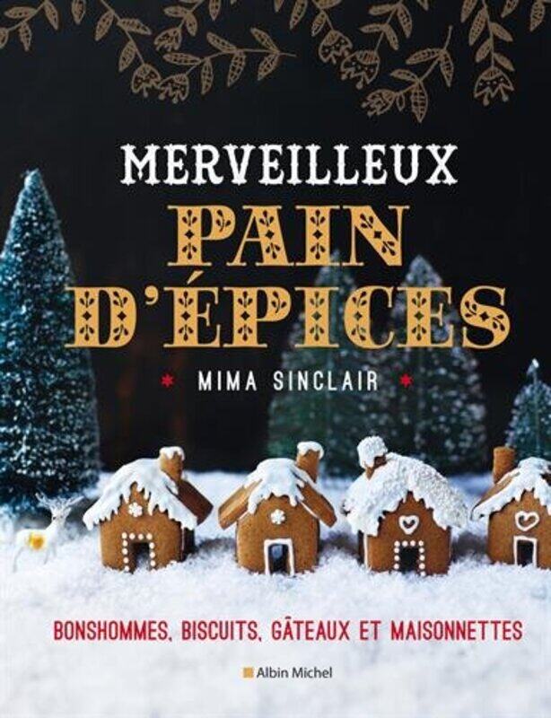 Merveilleux pain d pices Bonhommes, biscuits , g teaux et maisonnettes,Paperback by Mima Sinclair
Merveilleux pain d pices Bonhommes, biscuits , g teaux et maisonnettes,Paperback by Mima Sinclair