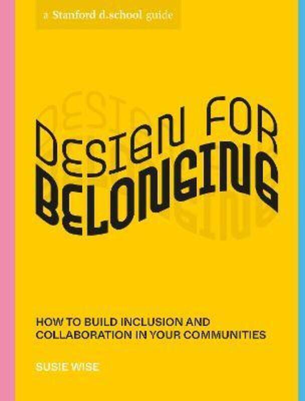 Design for Belonging: How to Build Inclusion and Collaboration in Your Communities
Design for Belonging: How to Build Inclusion and Collaboration in Your Communities