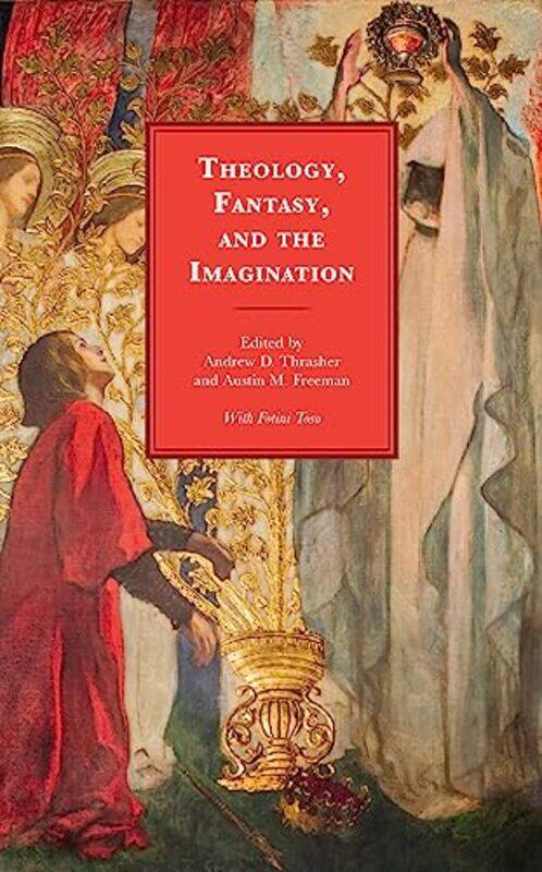 Theology Fantasy and the Imagination by Andrew D ThrasherAustin M Freeman-Hardcover
Theology Fantasy and the Imagination by Andrew D ThrasherAustin M Freeman-Hardcover