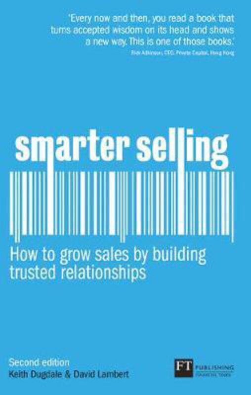 Smarter Selling: How to grow sales by building trusted relationships, Paperback Book, By: David Lambert
Smarter Selling: How to grow sales by building trusted relationships, Paperback Book, By: David Lambert