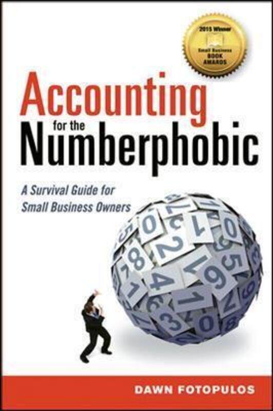 Accounting for the Numberphobic: A Survival Guide for Small Business Owners.paperback,By :Fotopulos, Dawn
Accounting for the Numberphobic: A Survival Guide for Small Business Owners.paperback,By :Fotopulos, Dawn