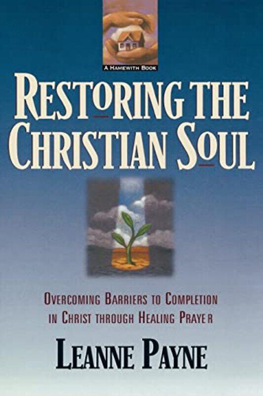 Restoring the Christian Soul Overcoming Barriers to Completion in Christ through Healing Prayer by Leanne Payne-Paperback
Restoring the Christian Soul Overcoming Barriers to Completion in Christ through Healing Prayer by Leanne Payne-Paperback