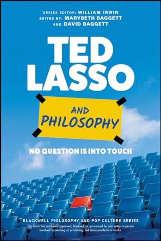 Ted Lasso and Philosophy by Marybeth Houston Christian University BaggettDavid Houston Christian University BaggettWilliam Wilkes-Barre, Pennsylvania
Ted Lasso and Philosophy by Marybeth Houston Christian University BaggettDavid Houston Christian University BaggettWilliam Wilkes-Barre, Pennsylvania