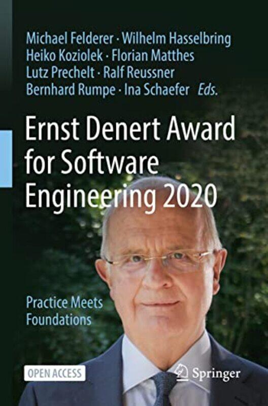 Ernst Denert Award for Software Engineering 2020 by Michael FeldererWilhelm HasselbringHeiko KoziolekFlorian MatthesLutz PrecheltRalf ReussnerBernhard
Ernst Denert Award for Software Engineering 2020 by Michael FeldererWilhelm HasselbringHeiko KoziolekFlorian MatthesLutz PrecheltRalf ReussnerBernhard